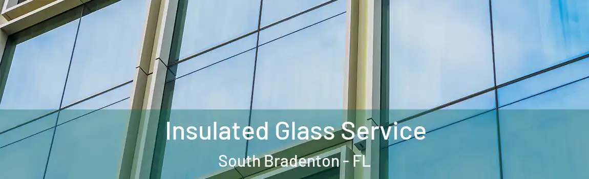  Insulated Glass Service South Bradenton - FL